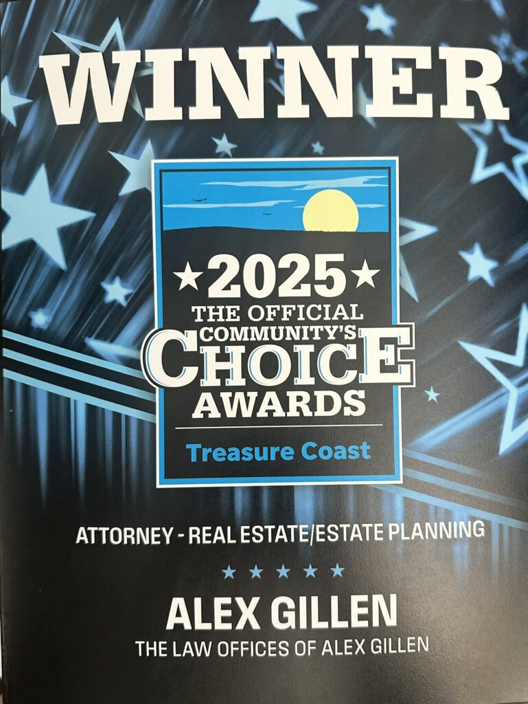 Alex Gillen, Attorney at Law, Winner 2025 Community Choice Awards for Real Estate and Estate Planning Attorney for the Treasure Coast Best of the Best.